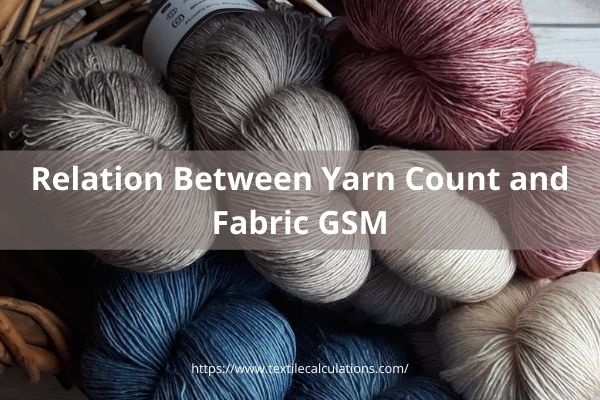 Relation Between Yarn Count and Fabric GSM