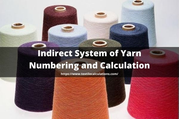 Indirect System of Yarn Numbering and Calculation