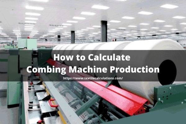 How to Calculate Combing Machine Production