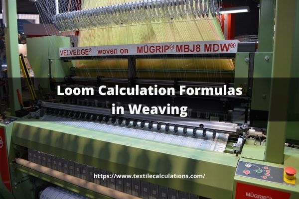 Loom Calculation Formulas in Weaving