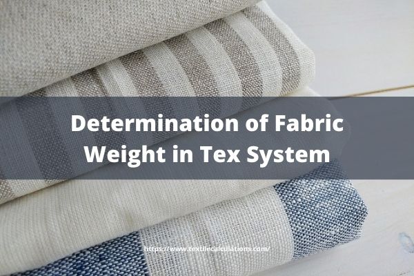 Determination of Fabric Weight in Tex System