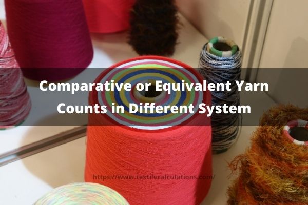 Comparative or Equivalent Yarn Counts in Different System